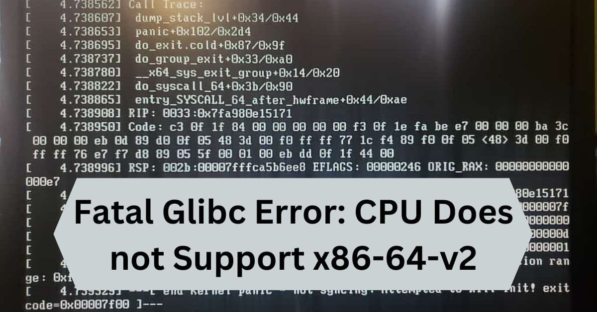 Fatal Glibc Error: CPU Does not Support x86-64-v2 – A Complete Guide!