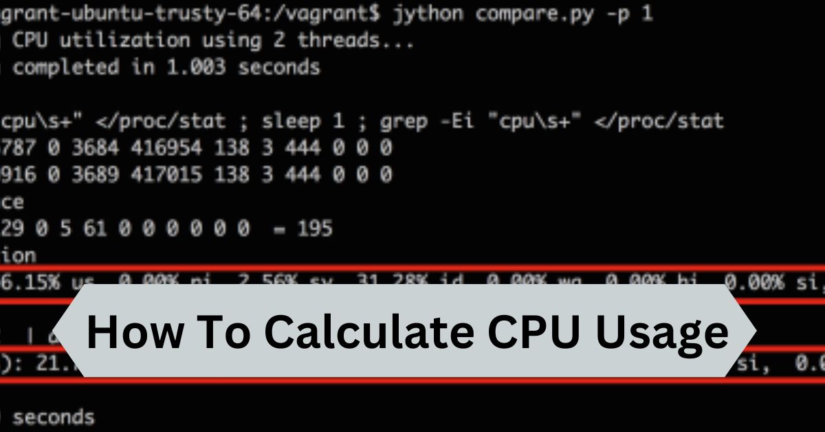 How To Calculate CPU Usage — A Complete Guide!