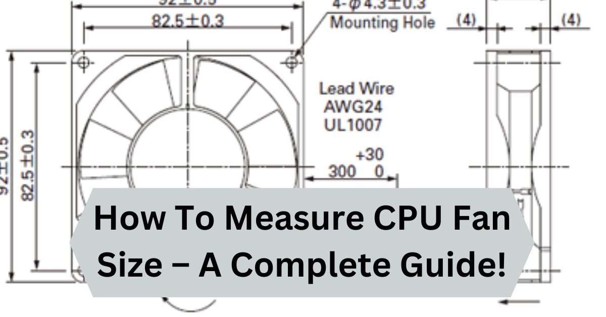 How To Measure CPU Fan Size – A Complete Guide!