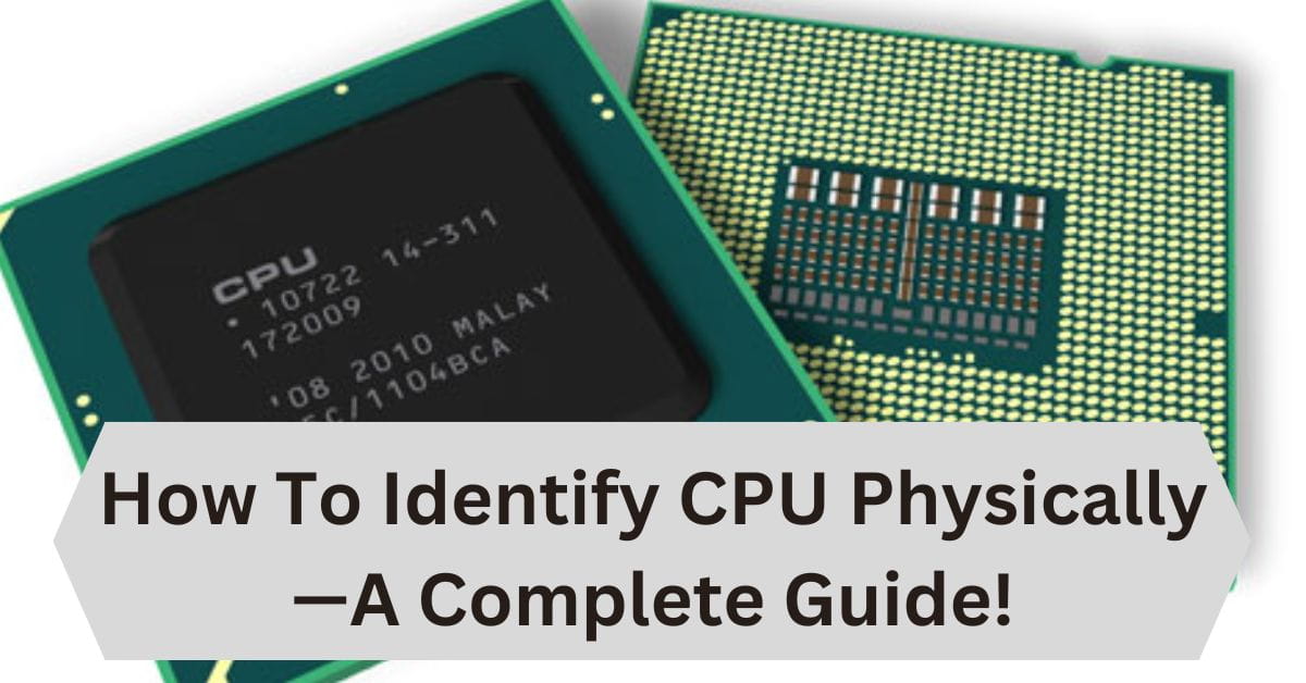 How To Identify CPU Physically