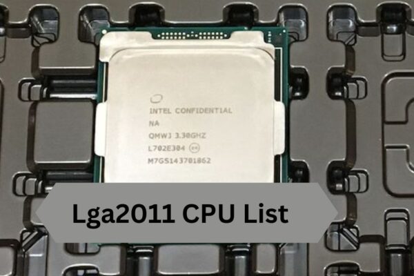 Lga2011 CPU List—A Complete Guide!