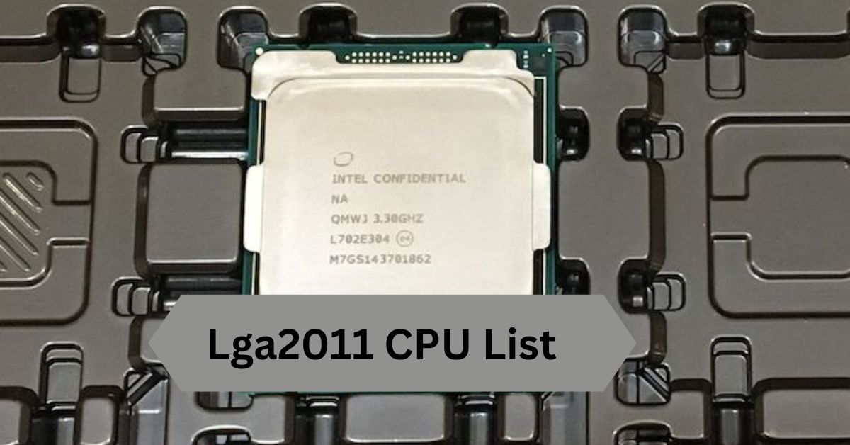 Lga2011 CPU List—A Complete Guide!