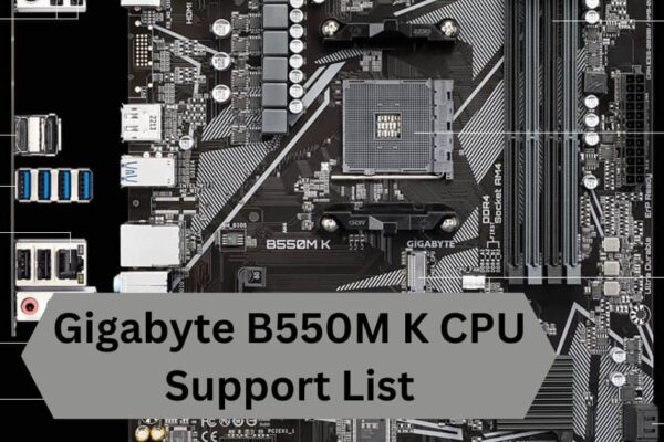 Gigabyte B550M K CPU Support List—A Complete Guide!