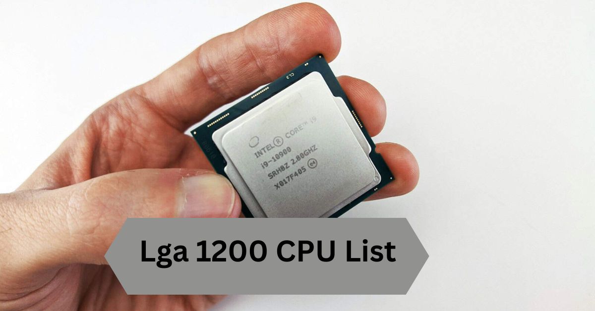 Lga 1200 CPU List— A Complete Guide!