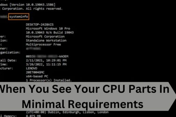 When You See Your CPU Parts In Minimal Requirements—A Complete Guide!