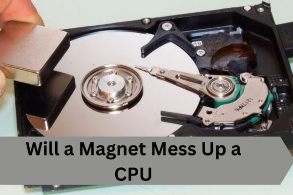 Will a Magnet Mess Up a CPU—A Complete Guide!