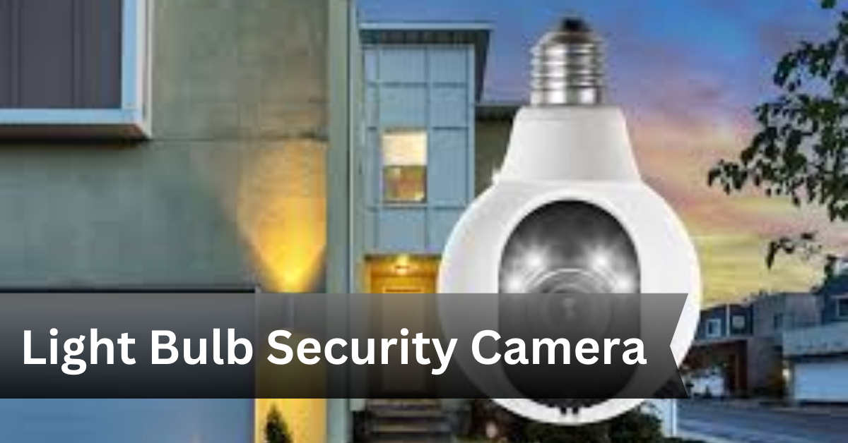 Light Bulb Security Camera