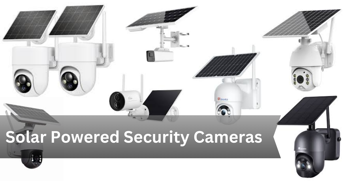 Best Solar Powered Security Cameras