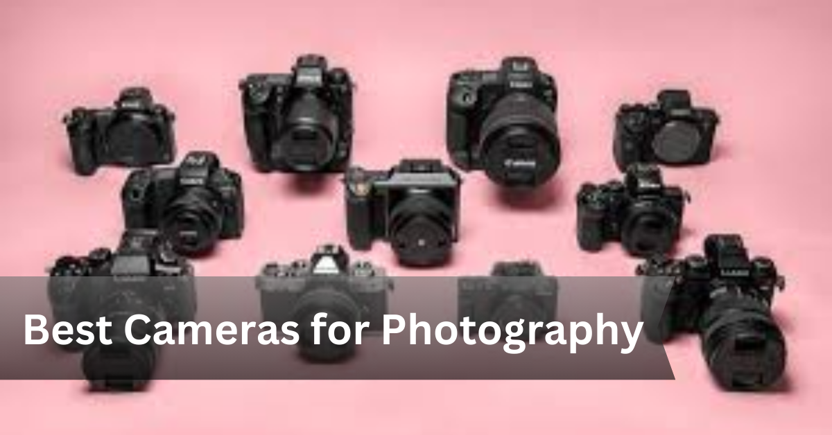 Best Cameras for Photography in 2025