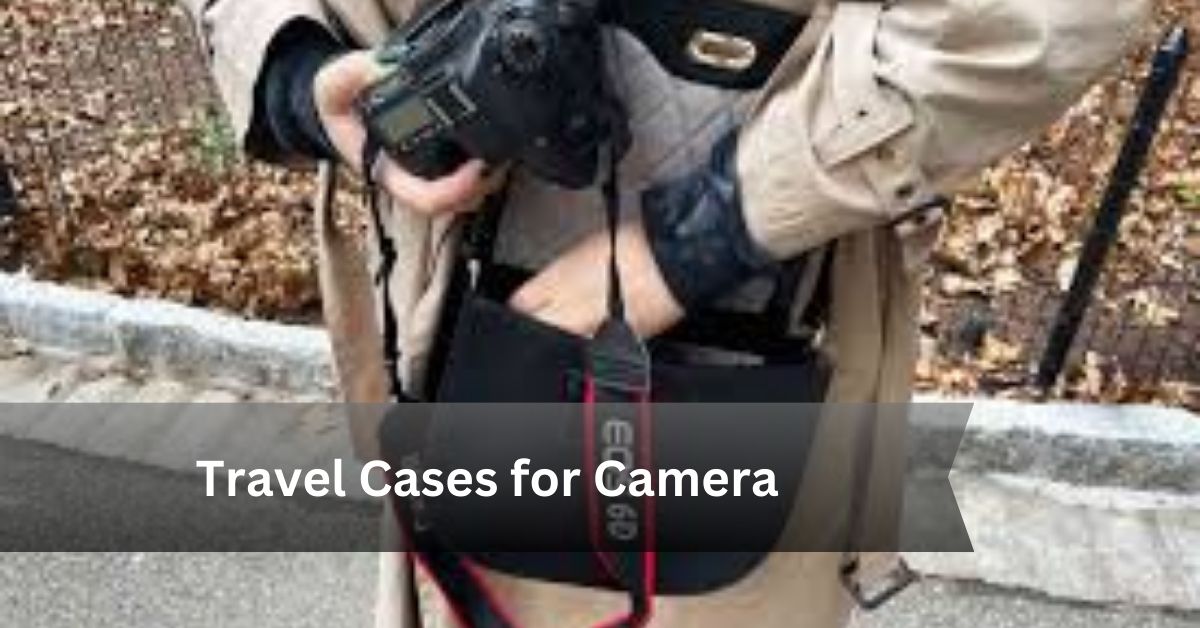 Travel Cases for Camera